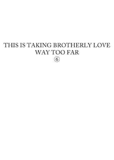 แค่พี่น้อง (ก็แย่แล้ว) 6 (จบ) THIS IS TAKING BROTHERLY LOVE CH.6 (31) แค่พี่น้อง (ก็แย่แล้ว) 6 (จบ) THIS IS TAKING BROTHERLY LOVE CH.6 (31)